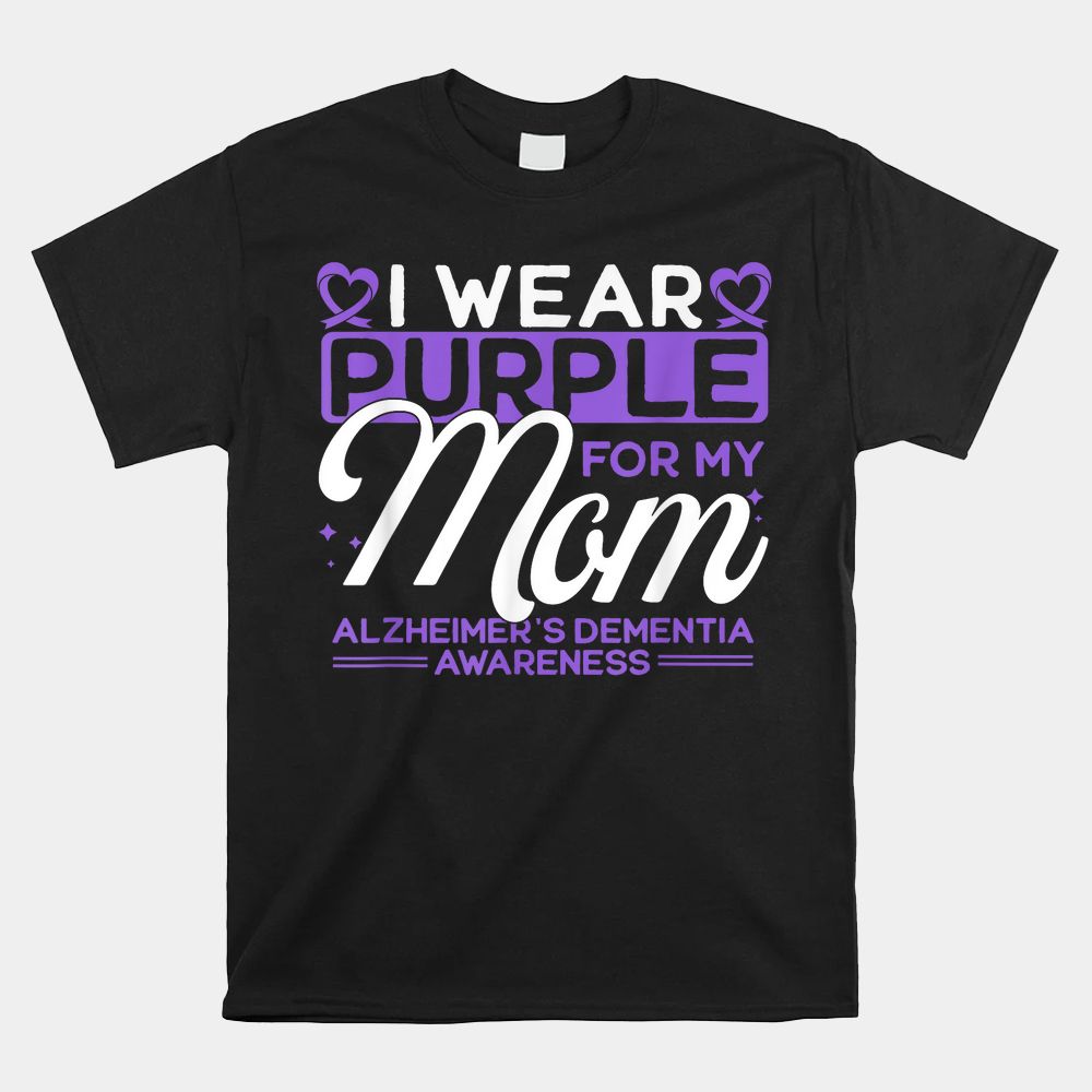 Dementia Mom Alzheimerâ€™s Awareness Purple Ribbon Support Shirt