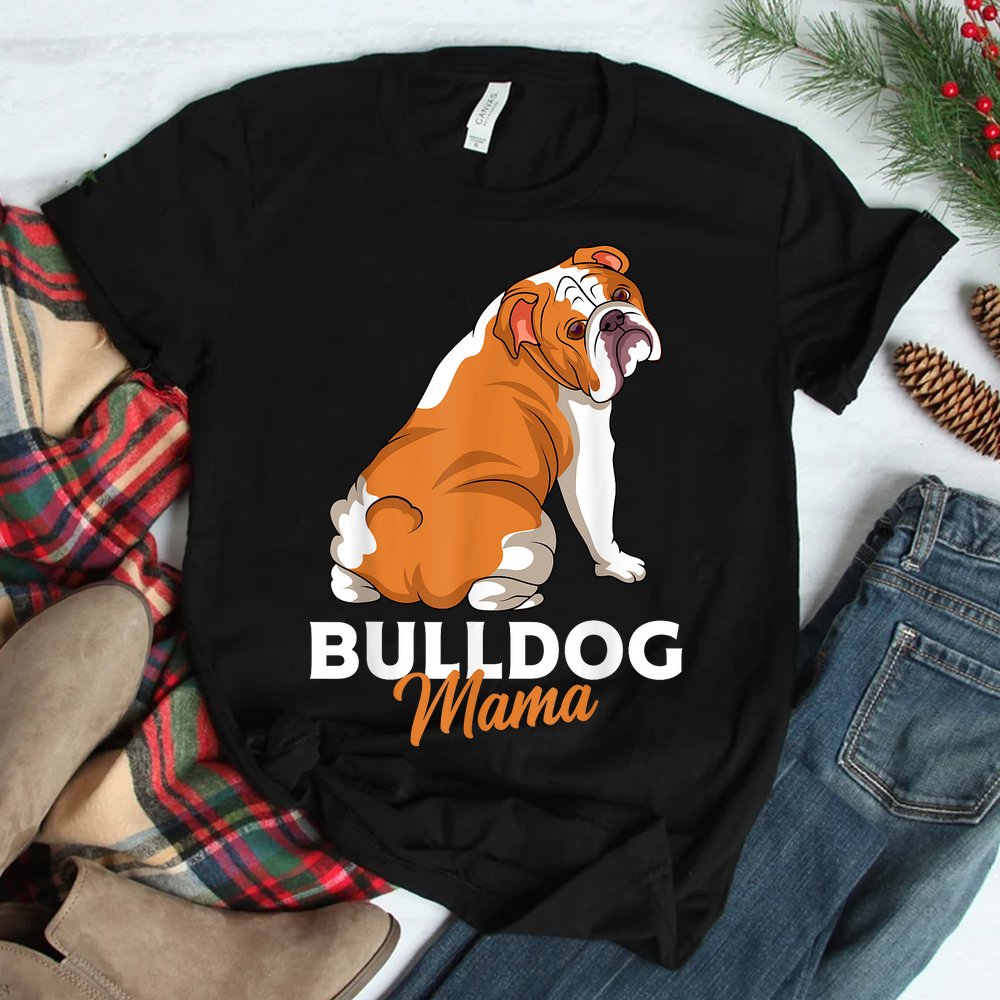 English Bulldog Mama Bully Dog Mom Shirt