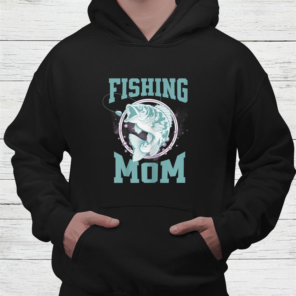 Fishing Mom Funny Fishing Mother Shirt
